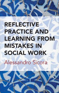 Couverture_Reflective Practice And Learning From Mistakes In Social Work