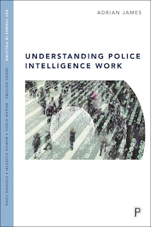Front cover_Understanding Police Intelligence Work