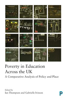 Poverty In Education Across The Uk: A Comparative Analysis Of Policy And Place