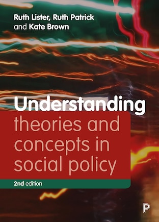 Understanding Theories And Concepts In Social Policy