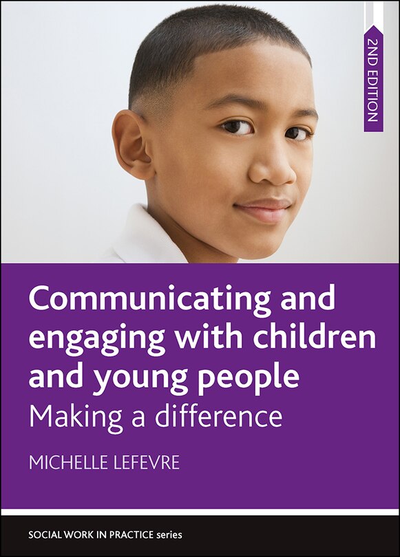 Communicating And Engaging With Children And Young People: Making A Difference