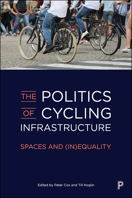 Front cover_The Politics Of Cycling Infrastructure