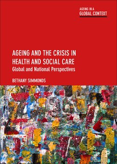 Couverture_Ageing And The Crisis In Health And Social Care