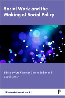 Front cover_Social Work And The Making Of Social Policy