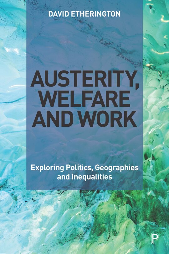 Front cover_Austerity, Welfare And Work