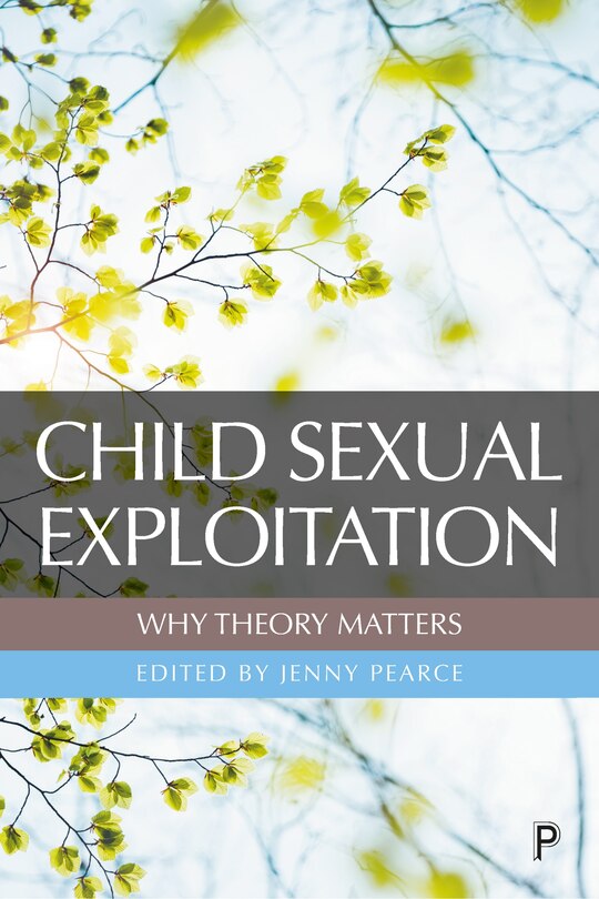 Front cover_Child Sexual Exploitation: Why Theory Matters