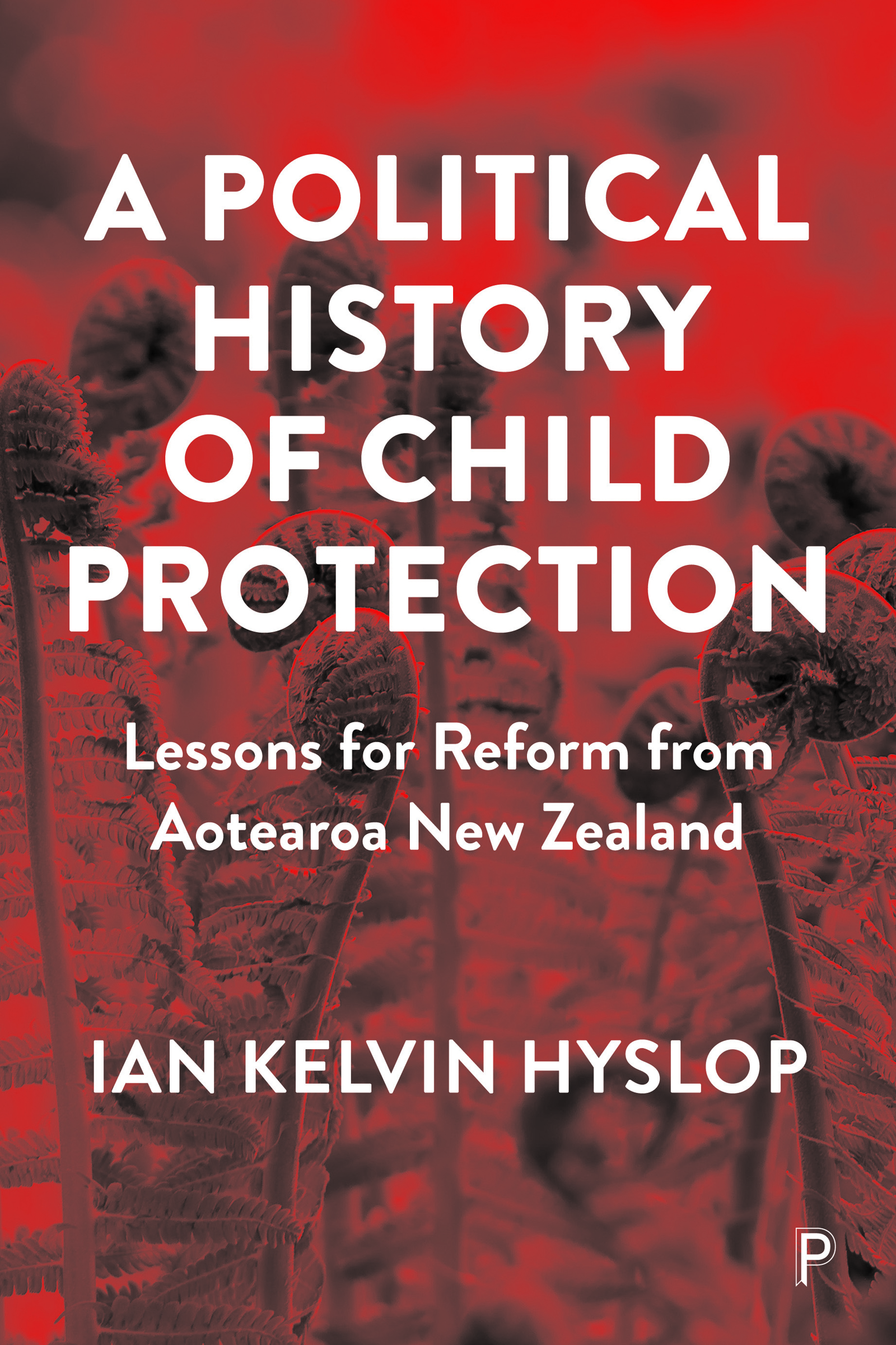 Front cover_A Political History Of Child Protection