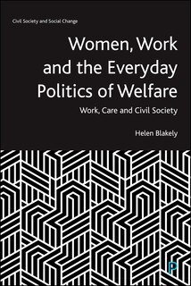Front cover_Women, Work and the Everyday Politics of Welfare