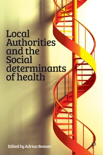 Local Authorities And The Social Determinants Of Health