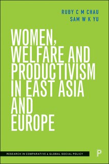 Front cover_Women, Welfare And Productivism In East Asia And Europe