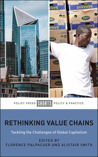 Rethinking Value Chains: Tackling The Challenges Of Global Capitalism