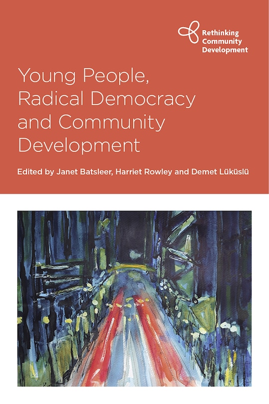 Front cover_Young People, Radical Democracy And Community Development