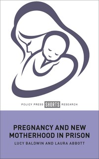 Couverture_Pregnancy And New Motherhood In Prison