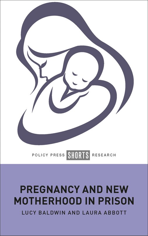 Couverture_Pregnancy And New Motherhood In Prison
