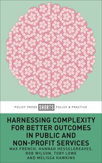 Front cover_Harnessing Complexity For Better Outcomes In Public And Non-profit Services