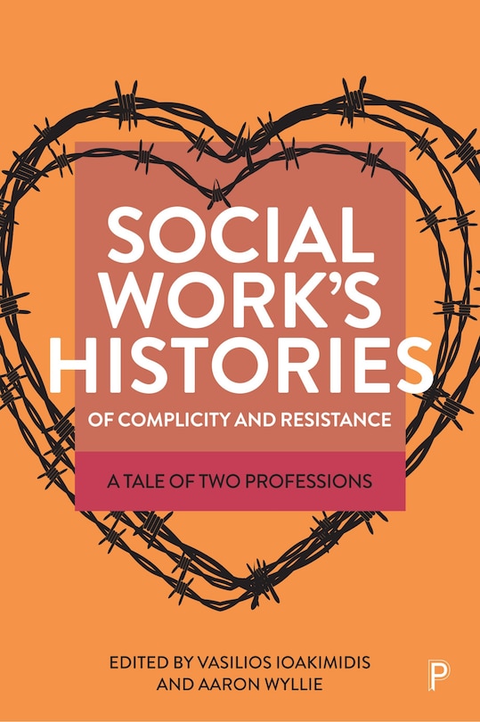 Front cover_Social Work’s Histories of Complicity and Resistance