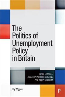 Couverture_The Politics of Unemployment Policy in Britain