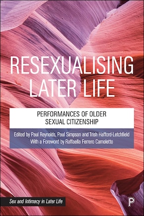 Resexualising Later Life: Performances of Older Sexual and Intimate Citizenship