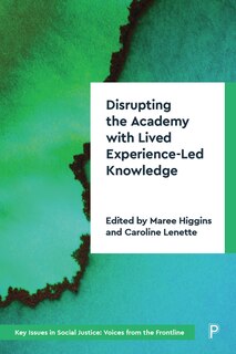 Couverture_Disrupting the Academy with Lived Experience-Led Knowledge