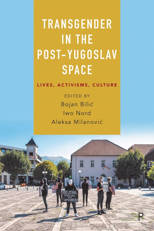 Front cover_Transgender In The Post-yugoslav Space