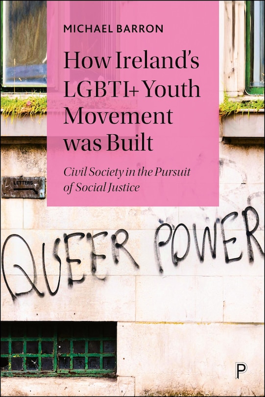 Front cover_How Ireland’s LGBTQ+ Youth Movement was Built