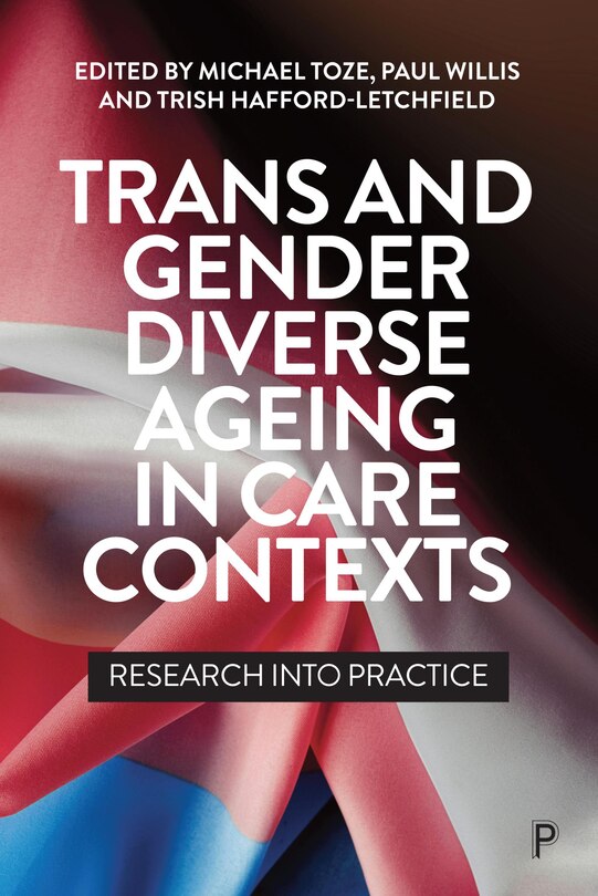 Front cover_Trans and Gender Diverse Ageing in Care Contexts