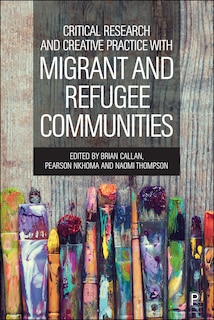 Couverture_Critical Research and Creative Practice with Migrant and Refugee Communities