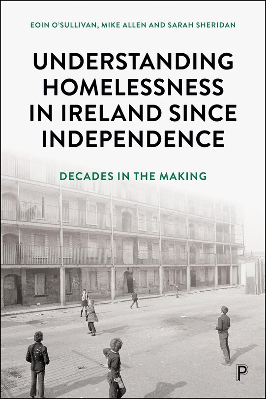 Front cover_Understanding Homelessness in Ireland Since Independence