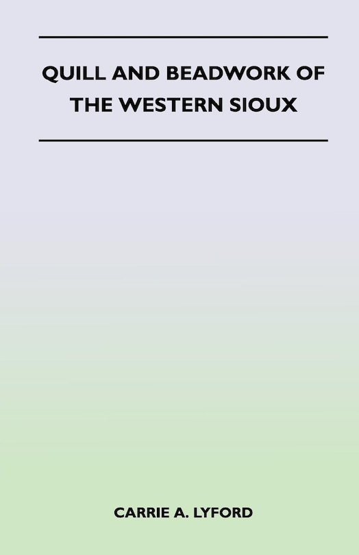 Front cover_Quill and Beadwork of the Western Sioux