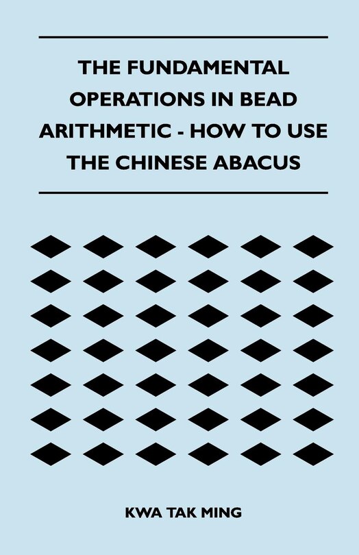 Couverture_The Fundamental Operations in Bead Arithmetic - How to Use the Chinese Abacus