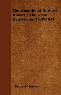 Front cover_The Memoirs of Herbert Hoover - The Great Depression, 1929-1941