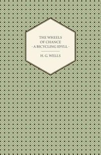 The Wheels of Chance - A Bicycling Idyll