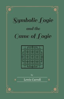 Front cover_Symbolic Logic and the Game of Logic