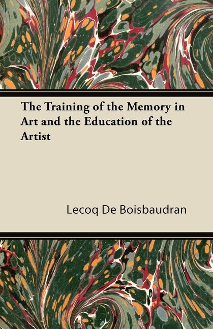 Front cover_The Training of the Memory in Art and the Education of the Artist