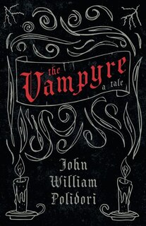 Front cover_The Vampyre - A Tale (Fantasy and Horror Classics)