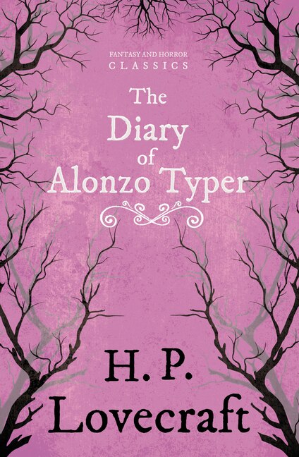 Couverture_The Diary of Alonzo Typer (Fantasy and Horror Classics);With a Dedication by George Henry Weiss