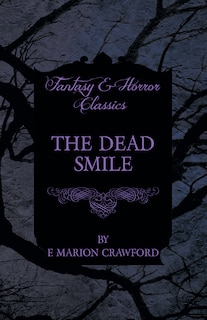 Front cover_The Dead Smile (Fantasy and Horror Classics)
