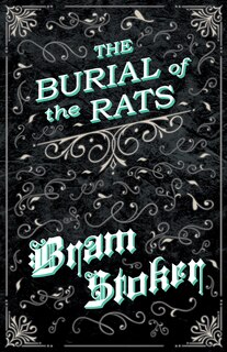 Couverture_The Burial of the Rats (Fantasy and Horror Classics)