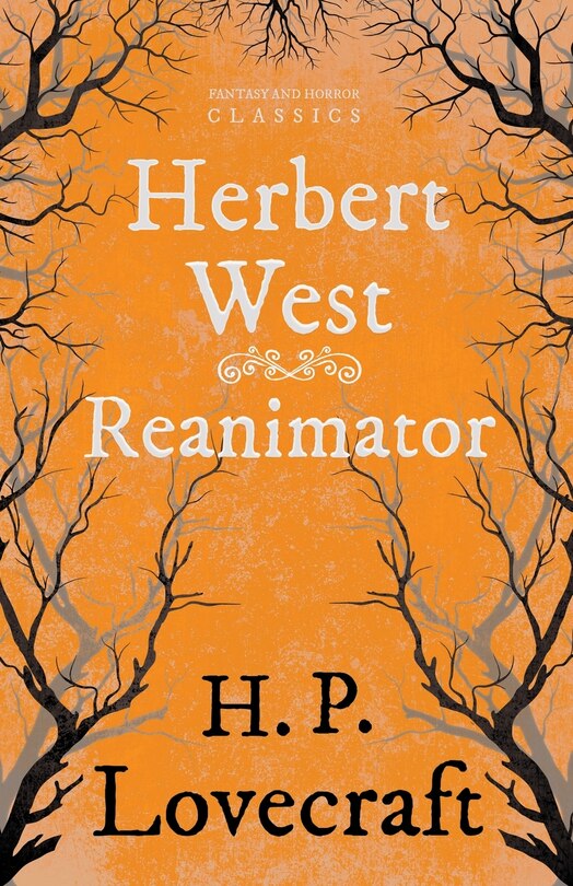 Front cover_Herbert West-Reanimator (Fantasy and Horror Classics);With a Dedication by George Henry Weiss
