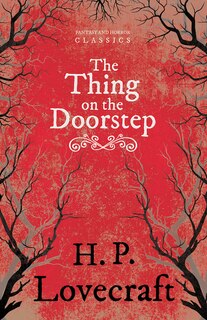 Couverture_The Thing on the Doorstep (Fantasy and Horror Classics);With a Dedication by George Henry Weiss