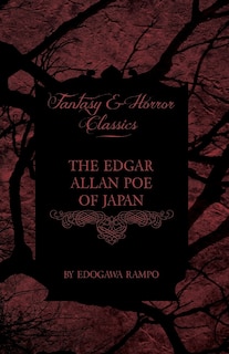 Couverture_The Edgar Allan Poe of Japan - Some Tales by Edogawa Rampo - With Some Stories Inspired by His Writings (Fantasy and Horror Classics)