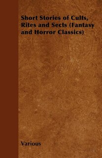 Couverture_Short Stories of Cults, Rites and Sects (Fantasy and Horror Classics)