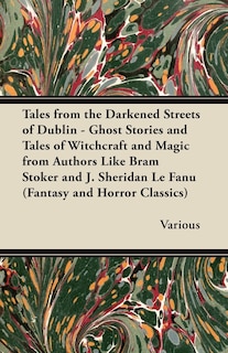 Couverture_Tales from the Darkened Streets of Dublin - Ghost Stories and Tales of Witchcraft and Magic from Authors Like Bram Stoker and J. Sheridan Le Fanu (Fan