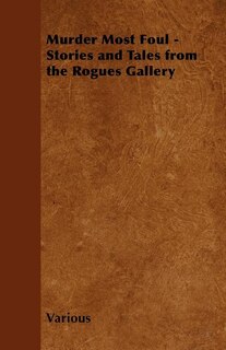 Couverture_Murder Most Foul - Stories and Tales from the Rogues Gallery