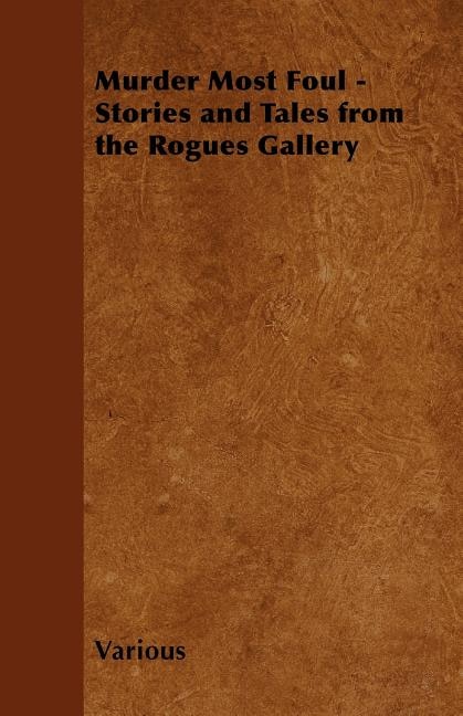 Couverture_Murder Most Foul - Stories and Tales from the Rogues Gallery