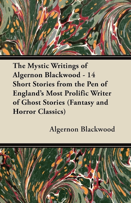 Front cover_The Mystic Writings of Algernon Blackwood