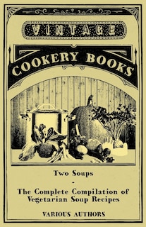 Front cover_Two Soups - The Complete Compilation of Vegetarian Soup Recipes
