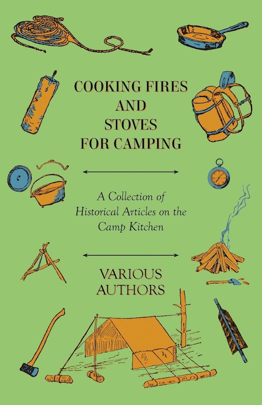 Front cover_Cooking Fires and Stoves for Camping - A Collection of Historical Articles on the Camp Kitchen