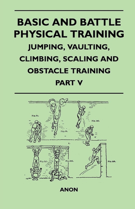 Couverture_Basic and Battle Physical Training - Jumping, Vaulting, Climbing, Scaling and Obstacle Training - Part V