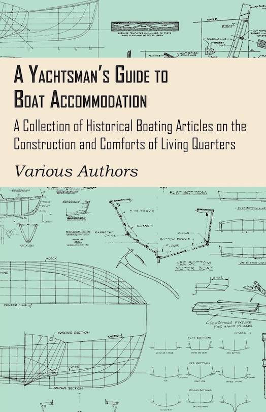 Couverture_A Yachtsman's Guide to Boat Accommodation - A Collection of Historical Boating Articles on the Construction and Comforts of Living Quarters
